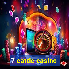 7 cattle casino